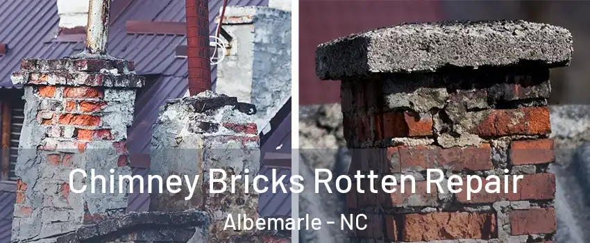  Chimney Bricks Rotten Repair Albemarle - NC