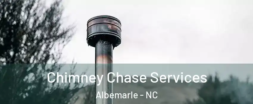  Chimney Chase Services Albemarle - NC