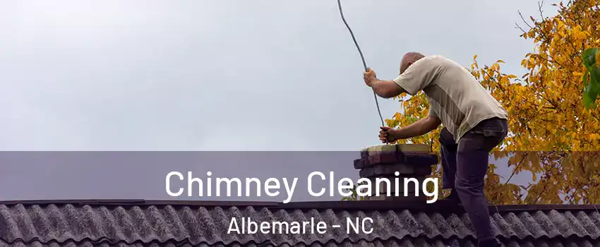 Chimney Cleaning Albemarle - NC