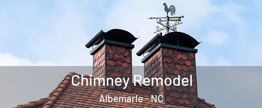  Chimney Remodel Albemarle - NC