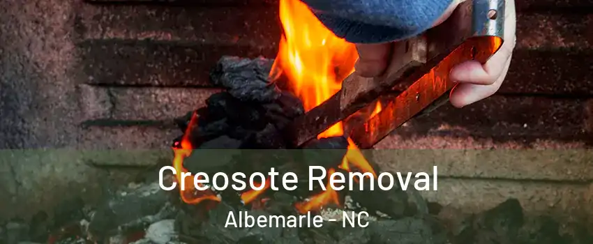  Creosote Removal Albemarle - NC