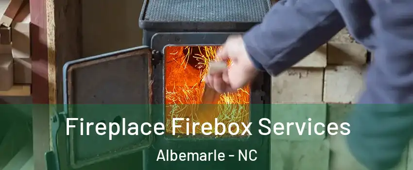  Fireplace Firebox Services Albemarle - NC