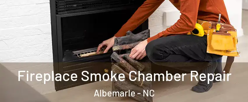 Fireplace Smoke Chamber Repair Albemarle - NC