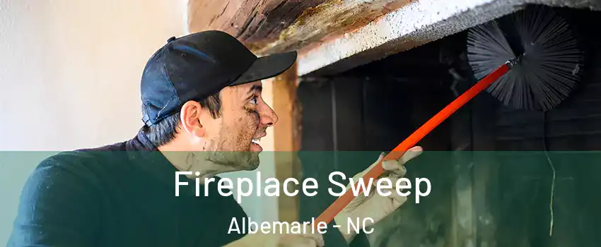  Fireplace Sweep Albemarle - NC