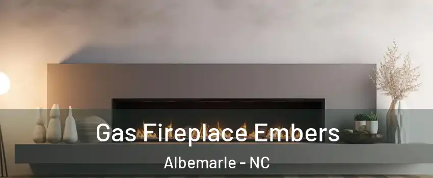  Gas Fireplace Embers Albemarle - NC