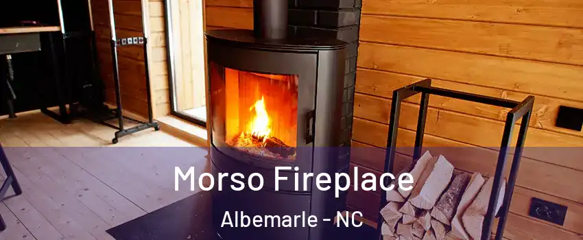  Morso Fireplace Albemarle - NC