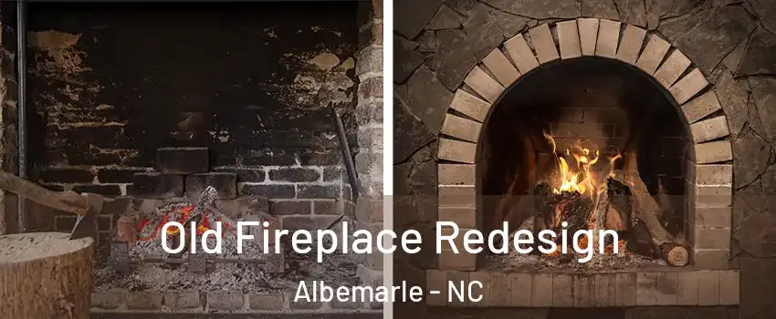  Old Fireplace Redesign Albemarle - NC