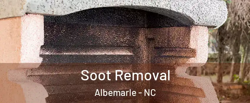 Soot Removal Albemarle - NC