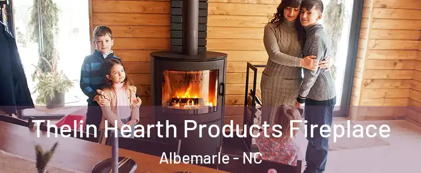  Thelin Hearth Products Fireplace Albemarle - NC