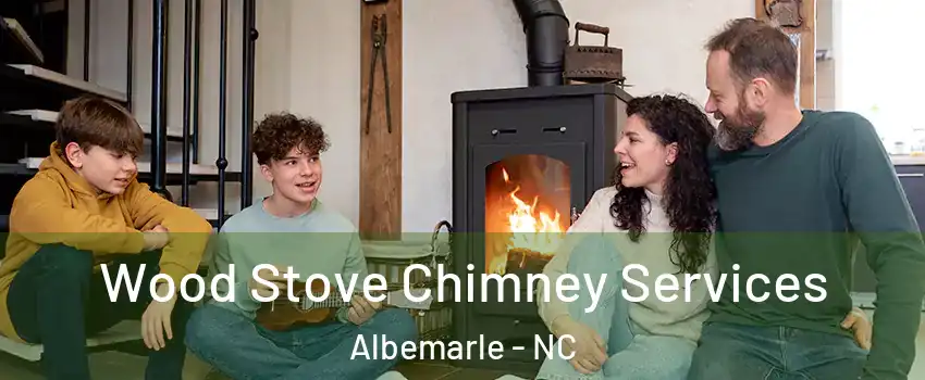 Wood Stove Chimney Services Albemarle - NC